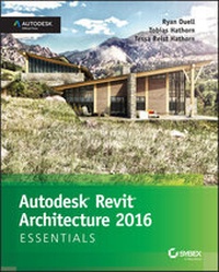 Abbildung von: Autodesk Revit Architecture 2016 Essentials - Sybex