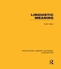 Cover: Linguistic Meaning (RLE Linguistics A: General Linguistics) - Routledge