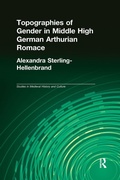 Cover: Topographies of Gender in Middle High German Arthurian Romance - Routledge