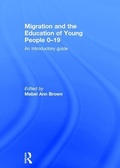 Cover: Migration and the Education of Young People 0-19 - Routledge