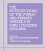 Cover: The Intersections of the Public and Private Spheres in Early Modern England - Routledge