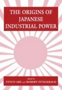 Bild vergrößern Bild: The Origins of Japanese Industrial Power - Routledge