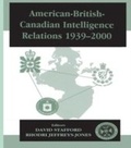 Cover: American-British-Canadian Intelligence Relations, 1939-2000 - Routledge