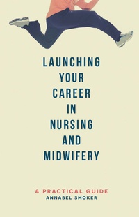 Abbildung von: Launching Your Career in Nursing and Midwifery - Red Globe Press