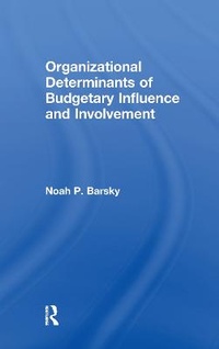 Bild vergrößern Bild: Organizational Determinants of Budgetary Influence and Involvement - Routledge