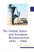 Cover: The United States and European Reconstruction 1945-1960 - Routledge