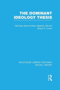 Enlarge image Cover: The Dominant Ideology Thesis (RLE Social Theory) - Routledge