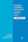 Cover: Aversion, Avoidance, and Anxiety - Psychology Press Ltd