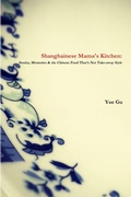 Cover: Shanghainese Mama's Kitchen: Stories, Memories & the Chinese Food That's Not Take-Away Style - Lulu.com