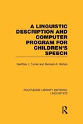 Cover: A Linguistic Description and Computer Program for Children's Speech (RLE Linguistics C) - Routledge