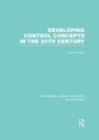 Cover: Developing Control Concepts in the Twentieth Century (RLE Accounting) - Routledge