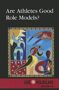 Enlarge image Cover: Are Athletes Good Role Models? - Greenhaven Press