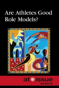 Enlarge image Cover: Are Athletes Good Role Models? - Greenhaven Press