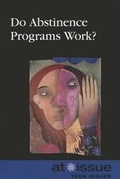 Cover: Do Abstinence Programs Work? - Greenhaven Press