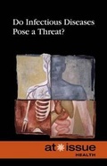 Cover: Do Infectious Diseases Pose a Threat? - Greenhaven Press
