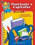 Cover: Punctuate & Capitalize, Grade 3 - Teacher Created Materials, Inc