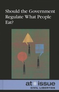Cover: Should the Government Regulate What People Eat? - Greenhaven Press