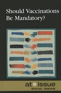 Cover: Should Vaccinations Be Mandatory? - Greenhaven Press