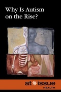 Cover: Why Is Autism on the Rise? - Greenhaven Press