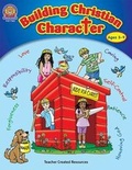 Cover: Building Christian Character - TEACHER CREATED RESOURCES