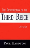 Cover: The Resurrection of the Third Reich - Xlibris Corporation