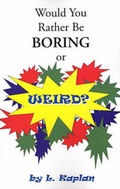 Cover: Would You Rather Be Boring or Weird? - Xlibris Corporation