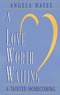 Cover: A Love Worth Waiting - Xlibris Corporation