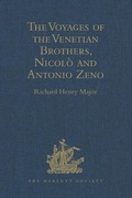 Cover: The Voyages of the Venetian Brothers, Nicolo and Antonio Zeno, to the Northern Seas in the XIVth Century - Ashgate Publishing Limited