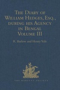 Cover: The Diary of William Hedges, Esq. (afterwards Sir William Hedges), during his Agency in Bengal - Ashgate Publishing Limited