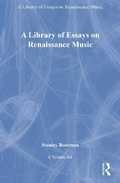 Cover: A Library of Essays on Renaissance Music: 6-Volume Set - Routledge