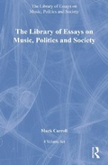 Cover: The Library of Essays on Music, Politics and Society: 4-Volume Set - Routledge