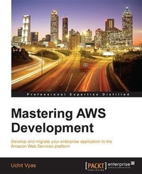 Enlarge image Cover: Mastering AWS Development - Packt Publishing