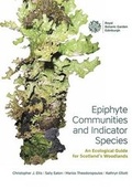 Cover: Epiphyte Communities and Indicator Species. An Ecological Guide for Scotland's Woodlands - Royal Botanic Garden Edinburgh