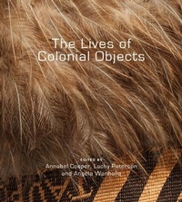 Enlarge image Cover: The Lives of Colonial Objects - Otago University Press