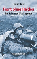 Cover: Front ohne Helden - Im Schatten Stalingrads - Rosenheimer Verlagshaus