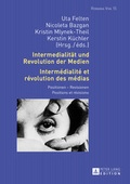 Cover: Intermedialit&auml;t und Revolution der Medien- Interm&eacute;dialit&eacute; et r&eacute;volution des m&eacute;dias - Peter Lang Verlag