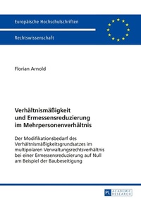 Abbildung von: Verhältnismäßigkeit und Ermessensreduzierung im Mehrpersonenverhältnis - Peter Lang Verlag
