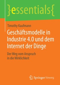 Bild vergrößern Bild: Geschäftsmodelle in Industrie 4.0 und dem Internet der Dinge - Springer Vieweg
