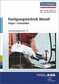 Cover: Fertigungstechnik Metall - F&uuml;gen - Schwei&szlig;en - Christiani, Paul