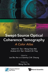 Enlarge image Cover: Swept-source Optical Coherence Tomography: A Color Atlas - World Scientific Publishing Co Pte Ltd
