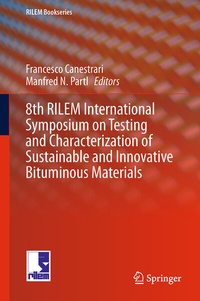 Enlarge image Cover: 8th RILEM International Symposium on Testing and Characterization of Sustainable and Innovative Bituminous Materials - Springer