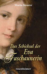 Abbildung von: Das Schicksal der Eva Faschaunerin - Rosenheimer Verlagshaus