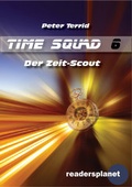 Cover: Time Squad 6: Der Zeit-Scout - BILDNER Verlag