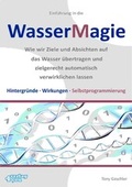 Cover: Einf&uuml;hrung in die Wassermagie - BUCH - Bewusstsein und Chance Heute
