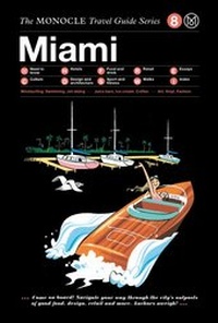 Enlarge image Cover: The Monocle Travel Guide to Miami - Die Gestalten Verlag