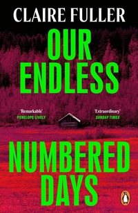 Enlarge image Cover: Our Endless Numbered Days - Penguin Books Ltd