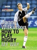 Cover: How to Play Rugby My Way - Headline Book Publishing