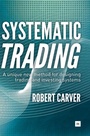 Cover: Systematic Trading - Harriman House Publishing