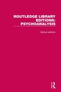 Cover: Routledge Library Editions: Psychoanalysis - Routledge