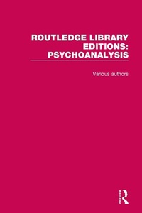 Enlarge image Cover: Routledge Library Editions: Psychoanalysis - Routledge